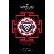The Mountain Shadow by Roberts, Gregory David, 9780802125552