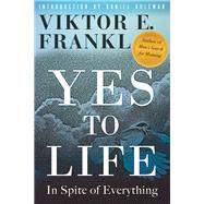Yes to Life In Spite of Everything by Frankl, Viktor E.; Goleman, Daniel, 9780807005552