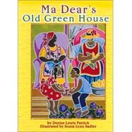 Ma Dear's Old Green House by Patrick, Denise Lewis, 9780940975552