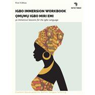 Igbo Immersion Workbook Omumu Igbo Miri Emi by Tongue, Native, 9781098385552