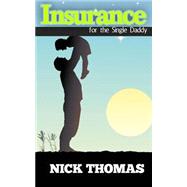 Insurance for the Single Daddy by Thomas, Nick, 9781505405552