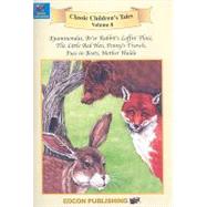 Classic Children's Tales Volume 8: Epaminondas, Br'rer Rabbit's Laffin' Place, the Little Red Hen, Penny's Travels, Pus in Boots, Mother Hulda by Edcon Publishing, 9781555765552