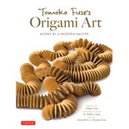 Tomoko Fuse's Origami Art by Brill, David; Lang, Robert; Fuse, Hideto, 9784805315552