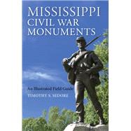 Mississippi Civil War Monuments by Sedore, Timothy S., 9780253045553
