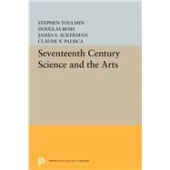 Seventeenth-century Science and the Arts by Rhys, Hedley Howell, 9780691625553