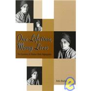One Lifetime, Many Lives The Experience of Modern Hindu Hagiography by Rinehart, Robin, 9780788505553