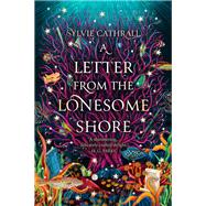 A Letter from the Lonesome Shore by Cathrall, Sylvie, 9780316565554