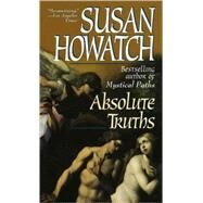Absolute Truths by HOWATCH, SUSAN, 9780449225554