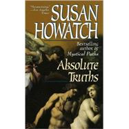 Absolute Truths by HOWATCH, SUSAN, 9780449225554