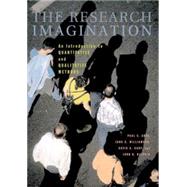 The Research Imagination: An Introduction to Qualitative and Quantitative Methods by Paul S. Gray , John B. Williamson , David A. Karp , John R. Dalphin, 9780521705554