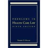 Problems in Health Care Law,Miller, Robert D.,9780763745554