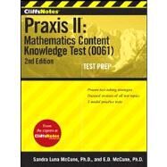 CliffsNotes Praxis II : Mathematics Content Knowledge Test (0061) by McCune, Ennis Donice; Luna McCune, Sandra, 9781118085554