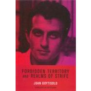 Forbidden Territory and Realms of Strife The Memoirs of Juan Goytisolo by Goytisolo, Juan; Bush, Peter, 9781859845554