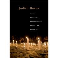 Notes Toward a Performative Theory of Assembly by Judith Butler, 9780674495555