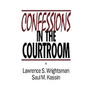 Confessions in the Courtroom by Lawrence S. Wrightsman, 9780803945555
