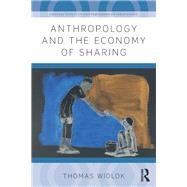 Anthropology and the Economy of Sharing by Widlok; Thomas, 9781138945555