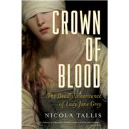 Crown of Blood by Tallis, Nicola, 9781681775555