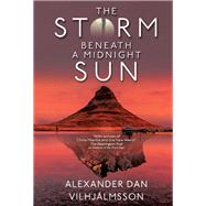 The Storm Beneath a Midnight Sun by Vilhjálmsson, Alexander Dan, 9781789095555
