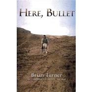 Here, Bullet by Turner, Brian, 9781882295555