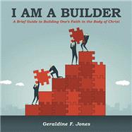 I Am a Builder by Geraldine F. Jones, 9798823005555