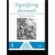 Signifying Animals by Willis,Roy;Willis,Roy, 9780415095556