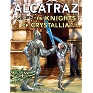 Alcatraz #3: Alcatraz Versus the Knights of Crystallia by Sanderson, Brandon, 9780439925556