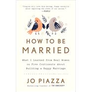 How to Be Married by PIAZZA, JO, 9780451495556