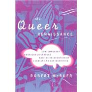 The Queer Renaissance by McRuer, Robert, 9780814755556