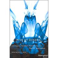 Hive of Dreams by Dillon, Grace L., 9780870715556