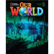 Our World 5 with CD-ROM by Crandall, JoAnn; Kang Shin, Joan, 9781285455556