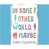 In Some Other World, Maybe by Goldhagen, Shari; McFadden, Amy, 9781633795556