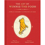The Art of Winnie-the-pooh by Campbell, James; Shepard, Minette, 9780062795557