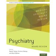Psychiatry Board Review by Tampi, Rajesh; Zdanys, Kristina; Oldham, Mark, 9780190265557