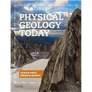 Physical Geology Today by Nance, Damian; Murphy, Brendan, 9780199965557