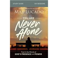 You Are Never Alone by Lucado, Max, 9780310115557