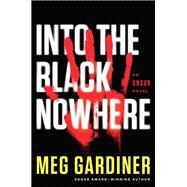 Into the Black Nowhere by Gardiner, Meg, 9781101985557