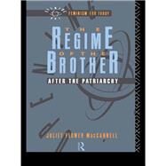 The Regime of the Brother: After the Patriarchy by MacCannell,Juliet Flower, 9781138475557