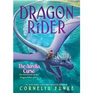The Aurelia Curse (Dragon Rider #3) by Funke, Cornelia, 9781338215557