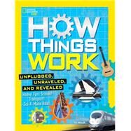 How Things Work Discover Secrets and Science Behind Bounce Houses, Hovercraft, Robotics, and Everything in Between by RESLER, T.J., 9781426325557