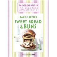 Great British Bake Off - Bake it Better (No.7): Sweet Bread & Buns by Collister, Linda, 9781473615557