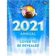 Official Strictly Come Dancing Annual 2021 by Maloney, Alison, 9781785945557