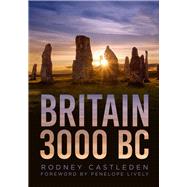 Britain 3000 BC by Castleden, Rodney; Lively, Penelope, 9781803995557
