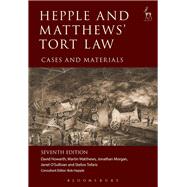 Hepple and Matthews' Tort Law Cases and Materials by Howarth, David; Matthews, Martin; Morgan, Jonathan; O'Sullivan, Janet; Tofaris, Stelios; Hepple, Bob, 9781849465557