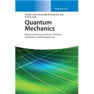 Quantum Mechanics, Volume 3 Fermions, Bosons, Photons, Correlations, and Entanglement by Cohen-Tannoudji, Claude; Diu, Bernard; Laloë, Franck, 9783527345557