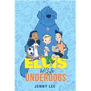Elvis and the Underdogs by Lee, Jenny; Light, Kelly, 9780062235558