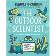 The Outdoor Scientist by Grandin, Temple, 9780593115558