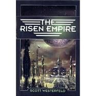 The Risen Empire by Westerfeld, Scott, 9780765305558