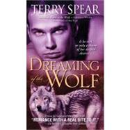 Dreaming of the Wolf by Spear, Terry, 9781402245558