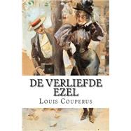 De Verliefde Ezel by Couperus, Louis, 9781502475558