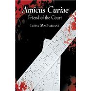 Amicus Curiae by Macfarlane, Linda, 9781634905558